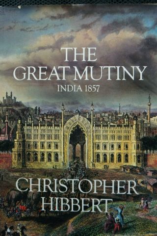 Colonial India Britain The Great Mutiny India 1857 Reference Book