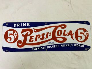 Vintage Porcelain Drink Pepsi Cola 5c (30”x10”) Enamel Sign.
