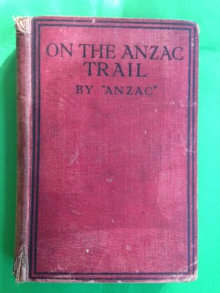 On The Anzac Trail - Contains Inscription Of A Member Of Zealand Engineers