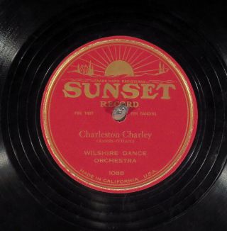 78 Rpm - - Wilshire Dance Orchestra,  Sunset 1088 " Charlestron Charley ",  E - V,  Jazz