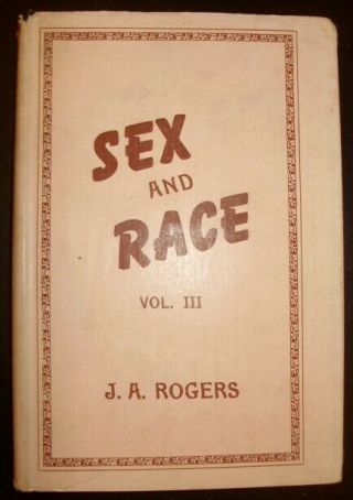 Sex And Race (vol.  Iii).  J.  A.  Rogers
