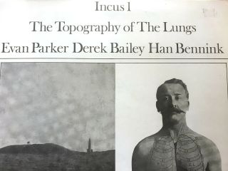 Evan Parker Lp Topography Of The Lungs: Derek Bailey Han Bennink Incus Jazz