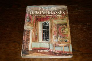 English Looking - Glasses A Study Of The Glass,  Frames And Makers (1670 - 1820)