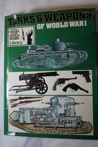 Ww1 Tanks & Weapons British German French Reference Book