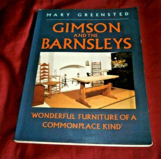 Book: Gimson & The Barnsleys.  M Greensted.  1991.  Arts & Crafts Furniture.  Illus.