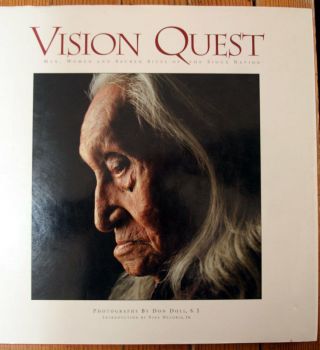 Vision Quest: Men Women & Sacred Sites Of Sioux Nation 1st Ed.  Don Doll Photos