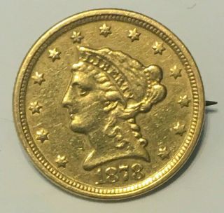 Vintage 1878 2.  5 Dollar Gold Coin Brooch Pin - Unique - 4.  61g