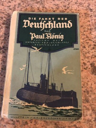 Wwi German Book “ Die Fahrt Der Deutschland” U - Boat