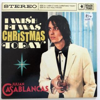Julian Casablancas - I Wish It Was Christmas Today - 2009 Uk - White Vinyl 7 "
