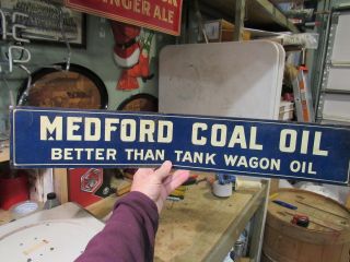 1880 - 1910 MEDFORD COAL OIL TIN TACKED DEALER ADVERTISING ANTIQUE SIGN 2