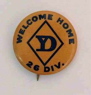 Vintage Wwi U.  S.  Army 26th Infantry Division Welcome Home Pinback Button