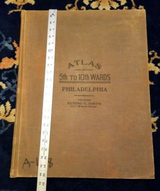 Vintage Philadelphia Atlas.  E.  V.  Smith.  1927/30.  Wards 5th To 10th.  23 Plates