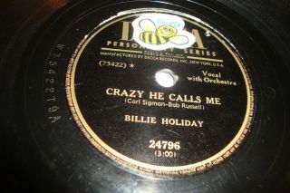 Billie Holiday - Decca 78 Rpm 24796 - Crazy He Calls Me/ You 