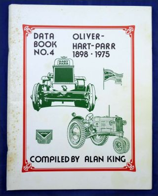 Vintage Alan King Oliver - Hart Parr 1898 - 1975 Data Book Number 4 293