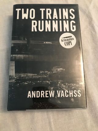 SIGNED Andrew Vachss Autographed Book Two Trains Running First Edition HC DJ 3