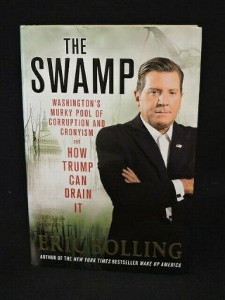 Eric Bolling Hand Signed Book " The Swamp " 1st Ed 1st Prt Hc/dj