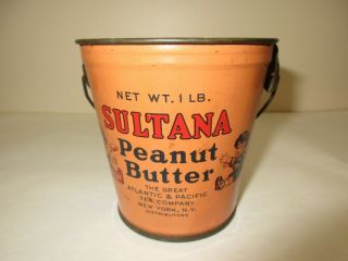 Vintage Sultana Peanut Butter 1 Lb Tin Bucket Atlantic & Pacific Tea Company A&p