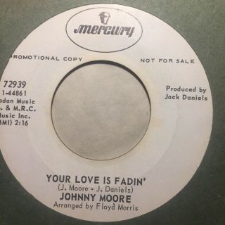 Johnny Moore Your Love Is Fadin / There’ll Need Be Another You Mercury Rare Vg,