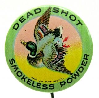 Early Vintage Dead Shot Smokeless Powder 7/8 " Pinback Button Gunpowder Ammo ^