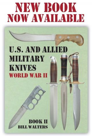 U.  S.  And Allied Military Knives Book 2 By Bill Walters,  Book 676 Pages.