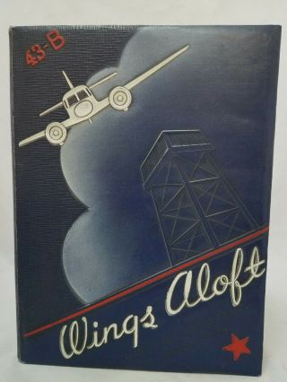 1943 Wings Aloft Wwii Us Army Air Force School Yearbook Lubbock Tx