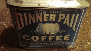 Antique & Rare Tin Litho " Our Full Dinner Pail " Western Coffee Co. ,  El Paso