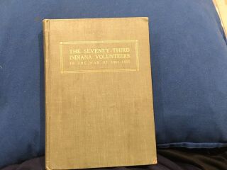 Vintage The Seventy Third Indiana Volunteers In The War Of 1861 - 1865 Book