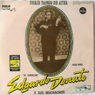 Edgardo Donato Y Sus Muchachos Serie Tango De Ayer El Huracan 1932 - 1940