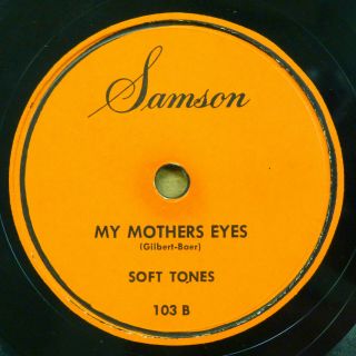 Soft Tones Doo Wop 78 My Mother 