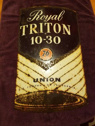 Rare Royal Triton 10 - 30 76 Union Oil Company Metal Sign