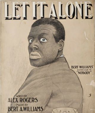 Bert Williams Sheet Music Black Americana / Writers / Publisher Let It Alone
