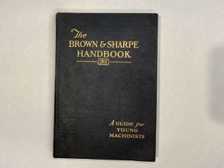 Vintage The Brown & Sharpe Handbook,  A Guide For Young Machinists,  1941 Edition