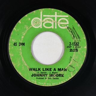 Northern/crossover Soul 45 - Johnny Moore - Walk Like A Man - Date - Mp3