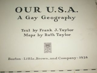 OUR U.  S.  A.  A GAY GEOGRAPHY BY F.  TAYLOR & R.  TAYLOR,  LITTLE BROWN & CO.  1938 3