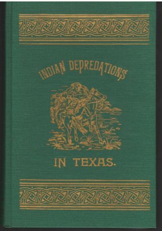 1985 Eakin Press Statehouse Books Facsimile Of 1889 Indian Depredations In Texas
