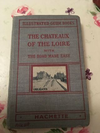 Vintage The Chateaux Of The Loire Book 1919