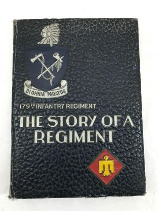 Vintage 1946 Ww2 Book Story Of The 179th Infantry Regiment Unit History