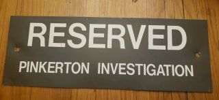 Vintage Metal Reserved Pinkerton Investigation Parking Sign.  Great Man Cave Decor