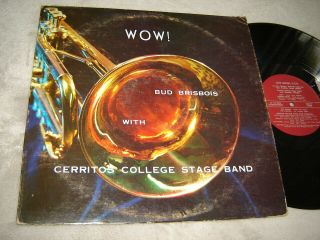 Bud Brisbois With Cerritos College Jazz Band - Wow Lp Rare Private Century
