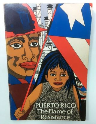 Puerto Rico: The Flame Of Resistance.  Civil Rights Colonialism History Vtg Book