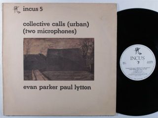 Evan Parker/paul Lytton Collective Calls (urban) (two Microphones) Incus Lp Uk