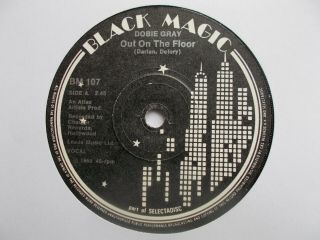 Uk Black Magic 45 - Dobie Gray - " Out On The Floor " / " Be A Man "
