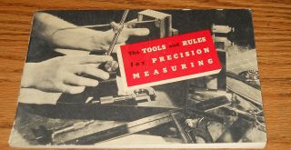 Vintage 1947 Starrett Book / Booklet " Tools And Rules For Precision Measuring "