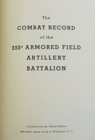 WW2 253rd ARMORED FIELD ARTILLERY BTN US ARMY UNIT HISTORY BOOK 1945 CZECH Print 2