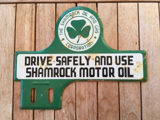 Old Shamrock Gasoline & Motor Oil Advertising License Plate Topper Drive Safely