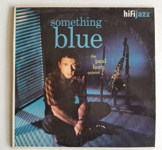 The Paul Horn Quintet - Something Blue Lp Vg,  - J 615 1st Mono Vinyl Record 1960