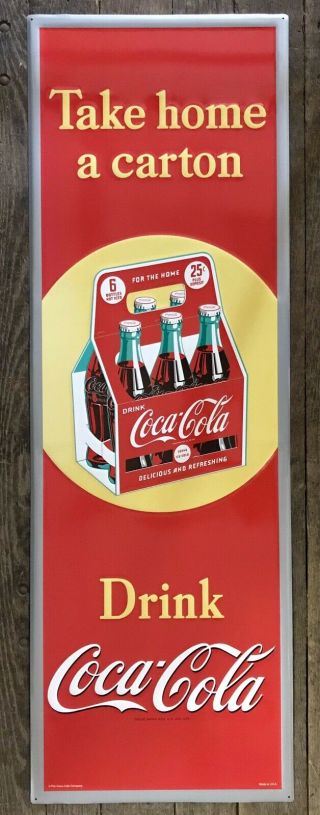 Coca - Cola “take Home A Carton”,  “drink Coca - Cola” Tin Metal Sign,  54” X 18”