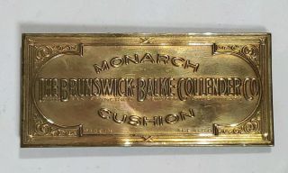 Vtg Old Metal Name Plate The Brunswick Balke Collender Co.  Monarch Cushion 1900s