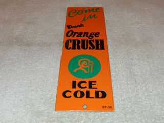 Vintage Come In " Drink Orange Crush " W/ Crushy 12 " Porcelain Metal Soda Pop Sign