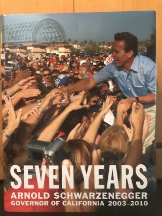 Seven Years - Arnold Schwarzenegger,  Governor of California 2003 - 10 /autograph 2